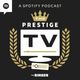 The Prestige TV Podcast